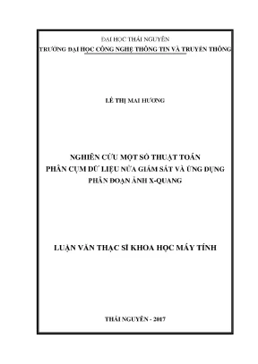 Nghiên cứu một số thuật toán phân cụm dữ liệu nửa giám sát và ứng dụng phân đoạn ảnh x quang