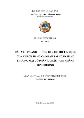 Các yếu tố ảnh hưởng đến rủi ro tín dụng của khách hàng cá nhân tại ngân hàng thương mại cổ phần á châu chi nhánh bình dương