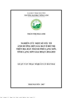 Nghiên cứu một số yếu tố ảnh hưởng đến giá đất ở đô thị trên địa bàn thành phố lạng sơn tỉnh lạng sơn giai đoạn 2014 2015