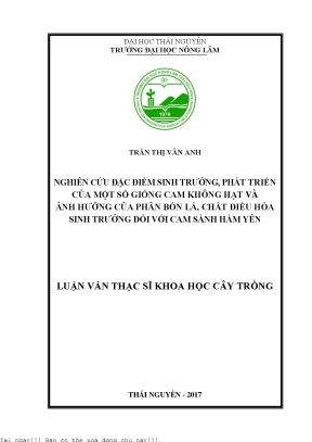 Nghiên cứu đặc điểm sinh trưởng phát triển của một số giống cam không hạt và ảnh hưởng của phân bón lá chất điều hòa sinh trưởng đối với cam sành hàm yên