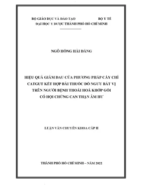 Hiệu quả giảm đau của phương pháp cấy chỉ catgut kết hợp bào thuốc đỗ ngưu bát vị trên người bệnh thoái hóa khớp gối có hội chứng can thận âm hư