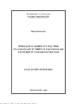 Tinh sạch và nghiên cứu đặc tính của cellulase tự nhiên và tạo cellulase tái tổ hợp từ nấm sợi tại việt nam