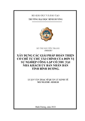 Xây dựng các giải pháp hoàn thiện cơ chế tự chủ tài chính của đơn vị sự nghiệp công lập có thu tại nhà khách ủy ban nhân dân tỉnh bình dương