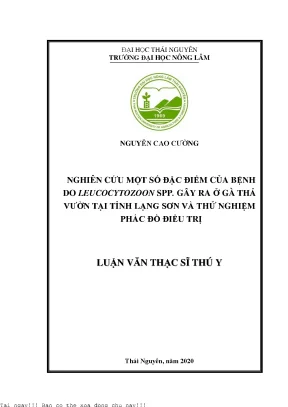 Nghiên cứu một số đặc điểm của bệnh do leucocytozoon spp gây ra ở gà thả vườn tại tỉnh lạng sơn và thử nghiệm phác đồ điều trị