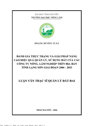 Đánh giá thực trạng và giải pháp nâng cao hiệu quả quản lý sử dụng đất của các công ty nông lâm nghiệp trên địa bàn tỉnh lạng sơn giai đoạn 2006 2015