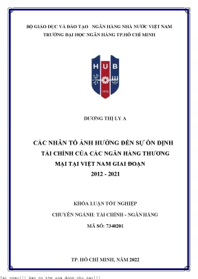 Các nhân tố ảnh hưởng đến sự ồn định tài chính của các ngân hàng thương mại tại việt nam giai đoạn 2012 2021 2022