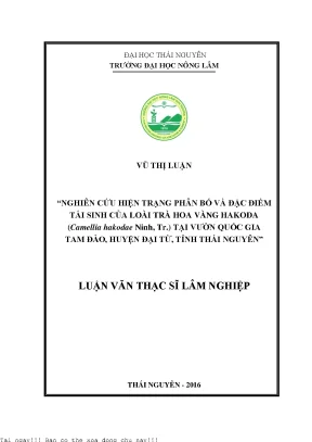 Nghiên cứu hiện trạng phân bố và đặc điểm tái sinh của loài trà hoa vàng hakoda camellia hakodae ninh tr tại vườn quốc gia tam đảo huyện đại từ tỉnh thái nguyên