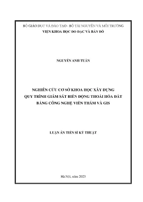 Nghiên cứu cơ sở khoa học xây dựng quy trình giám sát biến động thoái hóa đất bằng công nghệ viễn thám và gis