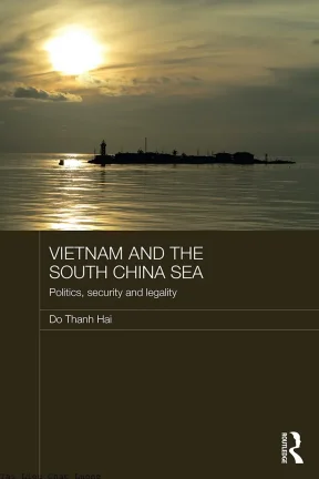 Vietnam and the south china sea politics security and legality
