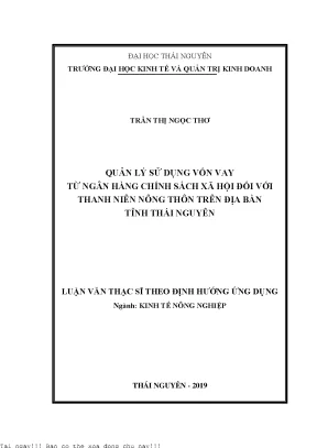 Quản lý sử dụng vốn vay từ ngân hàng chính sách xã hội đối với thanh niên nông thôn trên địa bàn tỉnh thái nguyên