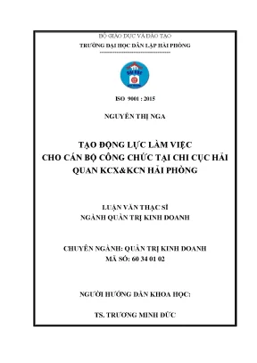 Tạo động lực làm việc cho cán bộ công chức tại chi cục hải quan kcxkcn hải phòng