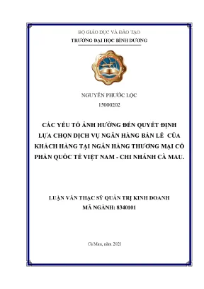 Các yếu tố ảnh hưởng đến quyết định lựa chọn dịch vụ ngân hàng bán lẻ của khách hàng tại ngân hàng thương mại cổ phần quốc tế việt nam chi nhánh cà mau