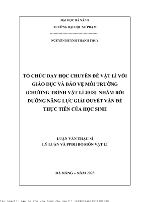 Tổ chức dạy học chuyên đề vật lí với giáo dục và bảo vệ môi trường chương trình vật lí 2018 nhằm bồi dưỡng năng lực giải quyết vấn đề thực tiễn của học sinh