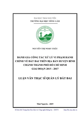 Luận văn thạc sĩ đánh giá công tác xử lý vi phạm hành chính về đất đai trên địa bàn huyện bình chánh thành phố hồ chí minh giai đoạn 2015 2017