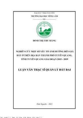 Nghiên cứu một số yếu tố ảnh hưởng đến giá đất ở trên địa bàn thành phố tuyên quang tỉnh tuyên quang giai đoạn 2015 2019
