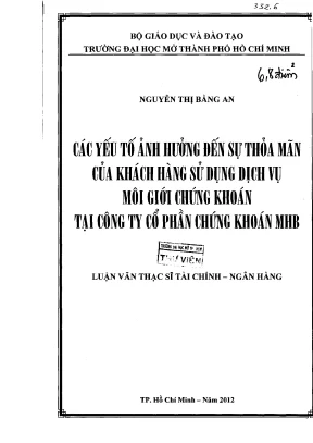 Các yếu tố ảnh hưởng đến sự thỏa mãn của khách hàng sử dụng dịch vụ môi giới chứng khoán tại công ty cổ phần chứng khoán mhb