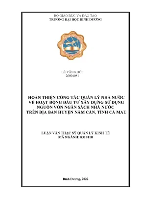 Hoàn thiện công tác quản lý nhà nước về hoạt động đầu tư xây dựng sử dụng nguồn vốn ngân sách nhà nước trên địa bàn huyện năm căn tỉnh cà mau
