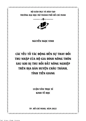 Các yếu tố tác động đến sự thay đổi thu nhập của hộ gia đình nông thôn sau khi bị thu hồi đất nông nghiệp trên địa bàn huyện châu thành tỉnh tiền giang