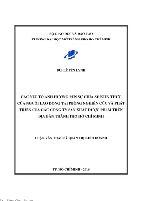 Các yếu tố ảnh hưởng việc chia sẻ kiến thức của người lao động tại phòng nghiên cứu và phát triển của các công ty sản xuất dược phẩm trên địa bàn thành phố hồ chí minh