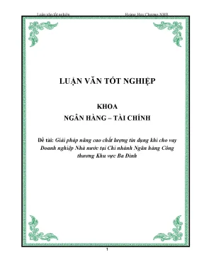 Giải pháp nâng cao chất lượng tín dụng khi cho vay doanh nghiệp nhà nước tại chi nhánh ngân hàng công thương khu vực ba đình