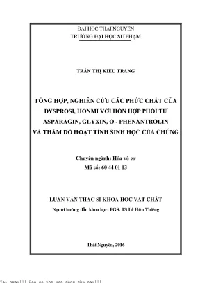 Tổng hợp nghiên cứu các phức chất của dysprosi honmi với hỗn hợp phối tử asparagin glyxin o phenantrolin và thăm dò hoạt tính sinh học của chúng