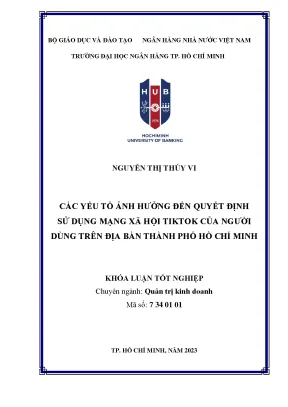 Các yếu tố ảnh hưởng đến quyết định sử dụng mạng xã hội tiktok của người dùng trên địa bàn tp hồ chí minh