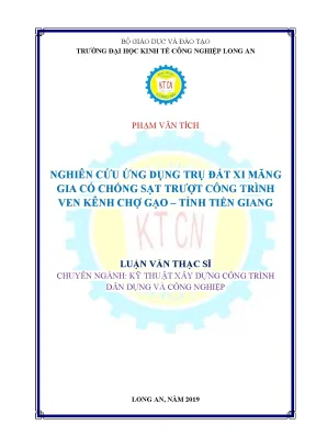 Luận văn thạc sĩ kỹ thuật xây dựng công trình dân dụng và công nghiệp nghiên cứu ứng dụng trụ đất xi măng gia cố chống sạt trượt công trình ven kênh chợ gạo tỉnh tiền giang