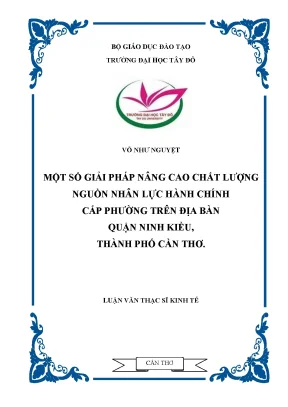 Một số giải pháp nâng cao chất lượng nguồn nhân lực hành chính cấp phường trên địa bàn quận ninh kiều thành phố cần thơ