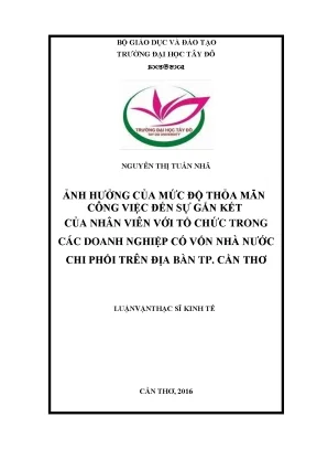 Ảnh hưởng của mức độ thỏa mãn công việc đến sự gắn kết nhân viên với tổ chức trong các doanh nghiệp có vốn nhà nước chi phối trên địa bàn thành phố cần thơ