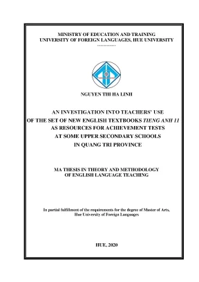 An investigation into teachers use of the set of new english textbooks tieng anh 11 as resources for achievement tests at some upper secondary schools in quang tri province