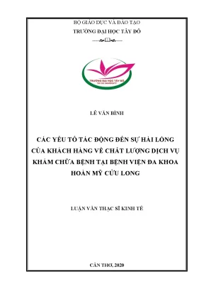 Các yếu tố tác động đến sự hài lòng của khách hàng về chất lượng dịch vụ khám chữa bệnh tại bệnh viện đa khoa hoàn mỹ cửu long
