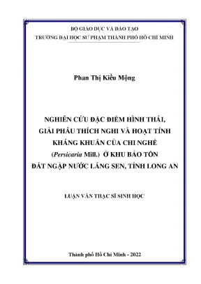 Nghiên cứu đặc điểm hình thái giải phẫu thích nghi và hoạt tính kháng khuẩn của chi nghể persicaria mill ở khu bảo tồn đất ngập nước láng sen tỉnh long an