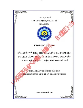 Sản xuất và tiêu thụ sản phẩm hoa giấy tại điểm đến du lịch làng nghề truyền thống hoa giấy thanh tiên xã phú mậu thành phố huế tỉnh thừa thiên huế