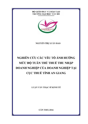 Nghiên cứu các yếu tố ảnh hưởng mức độ tuân thủ thuế thu nhập doanh nghiệp của doanh nghiệp tại cục thuế tỉnh an giang