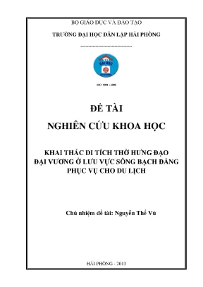 Nghiên cứu khoa học khai thác di tích thờ hưng đạo đại vương ở lưu vực sông bạch đằng phục vụ cho du lịch