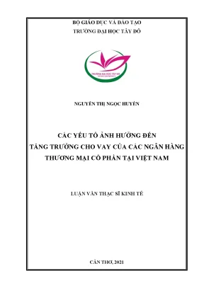 Các yếu tố ảnh hưởng đến tăng trưởng cho vay của các ngân hàng thương mại cổ phần tại việt nam