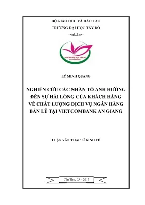 Nghiên cứu các nhân tố ảnh hưởng đến sự hài lòng của khách hàng về chất lượng dịch vụ ngân hàng bán lẻ tại vietcombank an giang