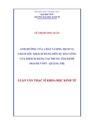 Ảnh hưởng của chất lượng dịch vụ chăm sóc khách hàng đến sự hài lòng của khách hàng tại trung tâm kinh doanh vnpt quảng trị