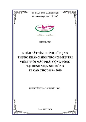 Khảo sát tình hình sử dụng thuốc kháng sinh trong điều trị viêm phổi mắc phải cộng đồng tại bệnh viện nhi đồng thành phố cần thơ 2018 2019