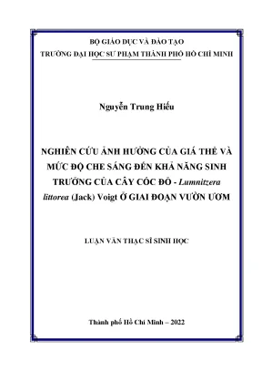 Nghiên cứu ảnh hưởng của giá thể và mức độ che sáng đến khả năng sinh trưởng của cây cóc đỏ lumnitzera littorea jack voigt ở giai đoạn vườn ươm