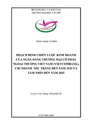 Hoạch định chiến lược kinh doanh của ngân hàng thương mại cổ phần ngoại thương việt nam vietcombank chi nhánh sóc trăng đến năm 2020 và tầm nhìn đến năm 2025