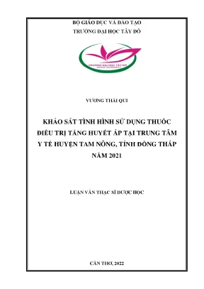 Khảo sát tình hình sử dụng thuốc điều trị tăng huyết áp tại trung tâm y tế huyện tam nông tỉnh đồng tháp năm 2021