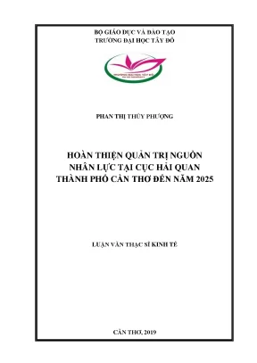 Hoàn thiện quản trị nguồn nhân lực tại cục hải quan thành phố cần thơ đến năm 2025
