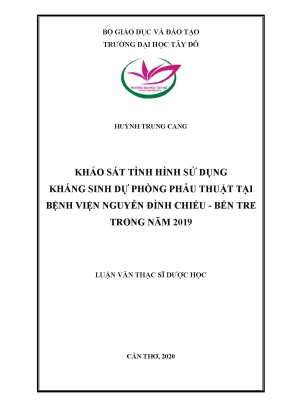 Khảo sát tình hình sử dụng kháng sinh dự phòng phẫu thuật tại bệnh viện nguyễn đình chiểu bến tre trong năm 2019