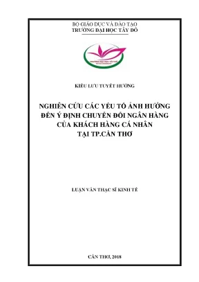 Nghiên cứu các yếu tố ảnh hưởng đến ý định chuyển đổi ngân hàng của khách hàng cá nhân tại thành phố cần thơ