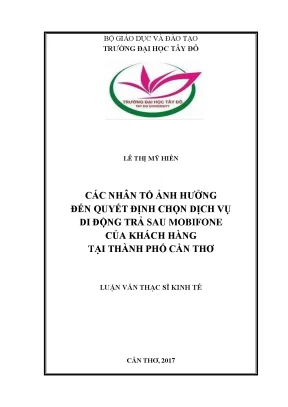 Các nhân tố ảnh hưởng đến quyết định chọn dịch vụ di động trả sau mobifone của khách hàng tại thành phố cần thơ