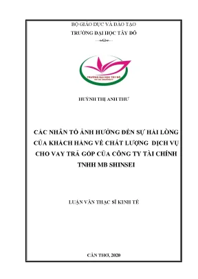Các nhân tố ảnh hưởng đến sự hài lòng của khách hàng về chất lượng dịch vụ cho vay trả góp của công ty tài chính tnhh mb shinsei