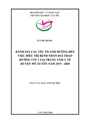 Đánh giá các yếu tố ảnh hưởng đến việc điều trị bệnh nhân đái tháo đường týp 2 tại trung tâm y tế huyện mỹ xuyên năm 2019 2020