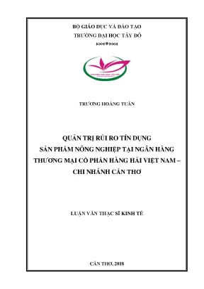 Quản trị rủi ro tín dụng sản phẩm nông nghiệp tại ngân hàng thương mại cổ phần hàng hải việt nam chi nhánh cần thơ