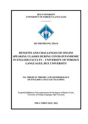 Benefits and challenges of online speaking classes during covid 19 pandemic in english faculty university of foreign languages hue university